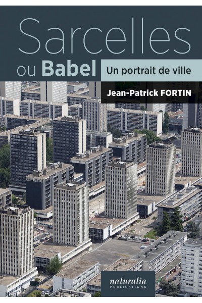 Sarcelles ou Babel. Un portrait de ville Sarcelles ou Babel. Un portrait de ville