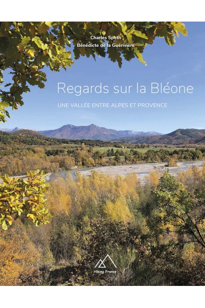Regards sur la Bléone. Une vallée entre Alpes et Provence Regards sur la Bléone. Une vallée entre Alpes et Provence