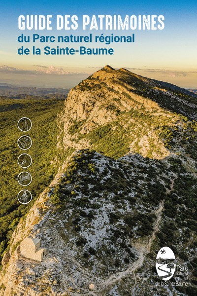 Guide des patrimoines du Parc naturel régional de la Sainte-Baume Guide des patrimoines du Parc naturel régional de la Sainte-Baume