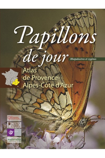 Papillons de jour : Atlas de Provence-Alpes-Côte d’Azur Papillons de jour : Atlas de Provence-Alpes-Côte d’Azur